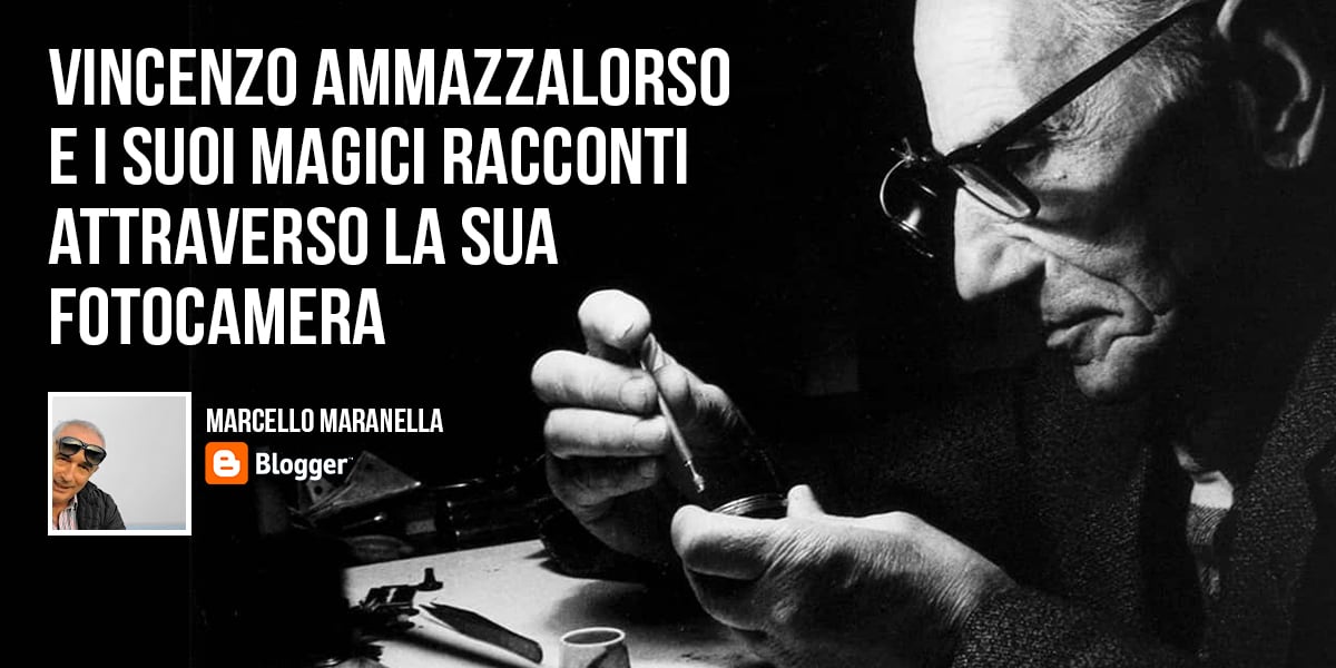 Vincenzo Ammazzalorso e i suoi magici racconti attraverso la sua fotocamera